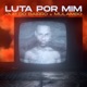 LUTA POR MIM Single