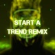 Start a Trend feat FlightPilotDee Remix Single