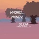 Slow feat M4NDY Single